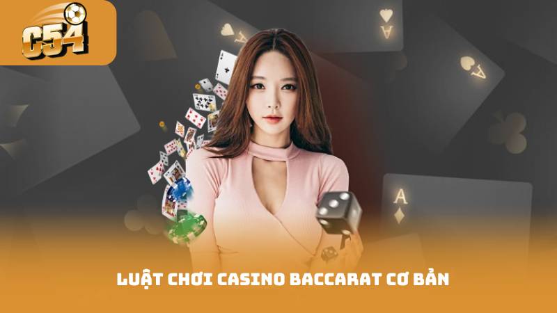 Casino Baccarat - Mẹo Đặt Cược Và Cách Chiến Thắng 2 Luật chơi casino baccarat cơ bản