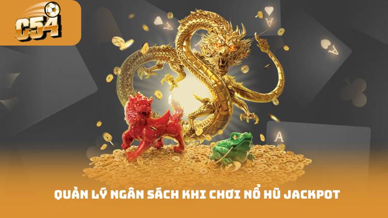 Nổ Hũ Jackpot - Trải Nghiệm Game Quay May Mắn 3 Quản lý ngân sách khi chơi nổ hũ jackpot