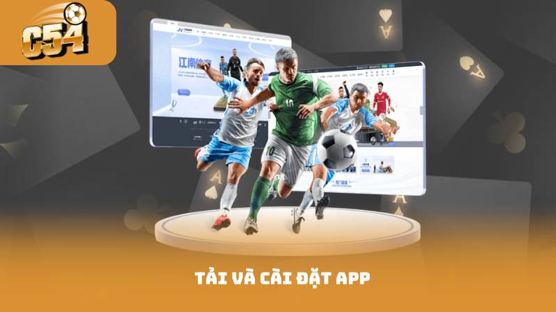 Tải App C54 - Cài Đặt Và Khám Phá Những Tính Năng Mới 3 Tải và cài đặt app