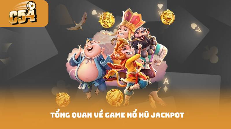 Nổ Hũ Jackpot - Trải Nghiệm Game Quay May Mắn 2 Tổng quan về game nổ hũ jackpot