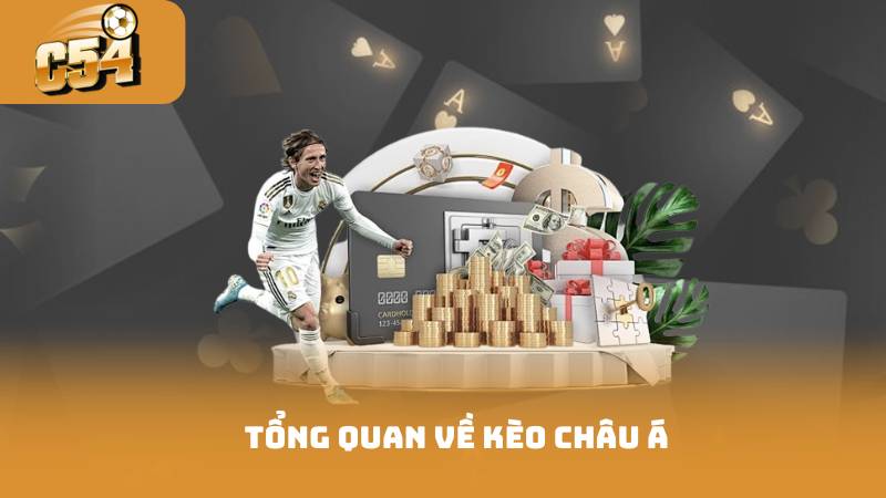Kèo Châu Á - Giải Mã Tận Dụng Cơ Hội Chiến Lược Hiệu Quả 2 Tổng quan về kèo châu á